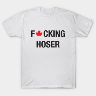 F*cking Hoser T-Shirt